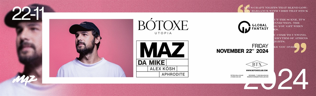 BOTOXE x GLOBAL FANTASY PRESENT MAZ