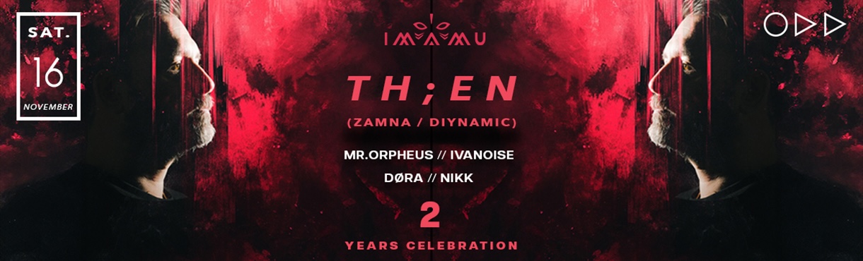 IMAMU 2yrs Celebration with TH;EN at Oddity Club