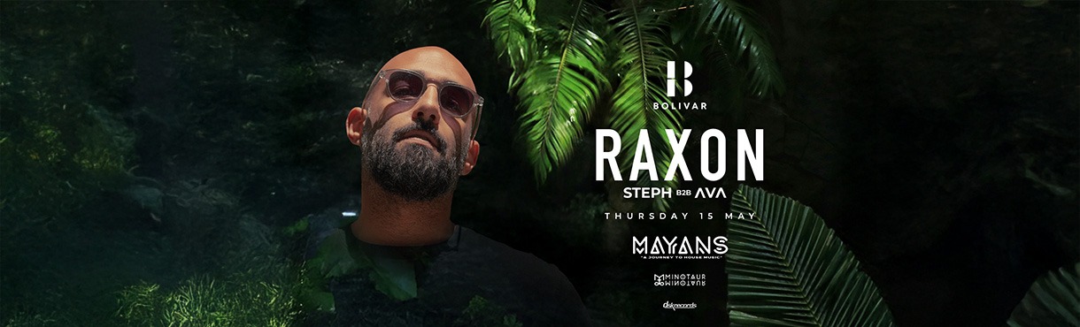 Mayans w/ Raxon I Thu May 15 I Bolivar