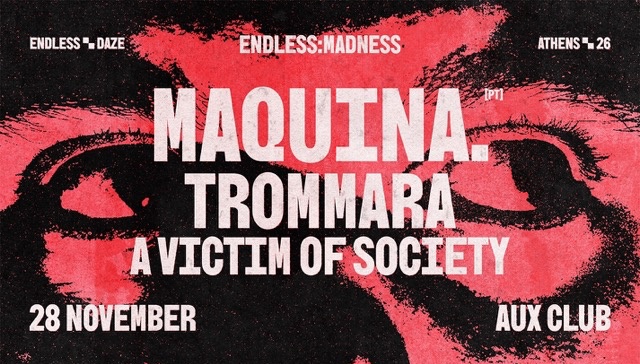 ENDLESS MADNESS: Maquina. (pt) + Trommara + A Victim Of Society