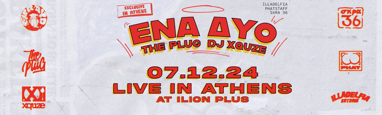 ΕΝΑ ΔΥΟ x THE PLUG x DJ XQUZE live @ ILION PLUS